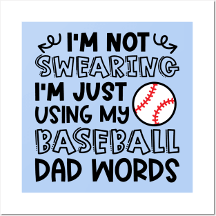 I'm Not Swearing I'm Just Using My Baseball Dad Words Funny Posters and Art